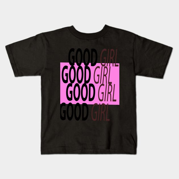 GOOD GIRL Kids T-Shirt by Butterfly Dira